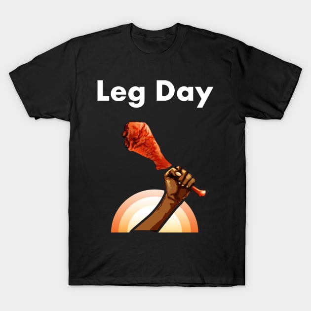 Leg Day 3 T-Shirt by SillyShirts